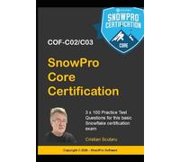 SnowPro Core Certification (COF-C02/C03): Exam Practice Tests
