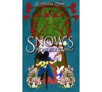 Snow's Wondrous Land: Snow White joins Captain Hook, Riding Riding Hood, and the others on a fairytale adventure through Wonderland (The Untold Stories)