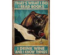 Snowsun Cartel de metal con logotipo de gato That's What I Do I Read Books I Drink Wine and I Know Things Art Wall Home, 30,5 x 20,3 cm, vintage, divertido, póster decorativo para pared, regalo