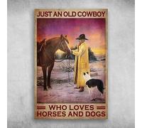 Snowsun Letrero de metal con diseño de caballos y perros con texto en inglés "Just An Old Cowboy Who Loves Horses And Dogs" - Letrero de aluminio retro vintage para decoración de pared del hogar