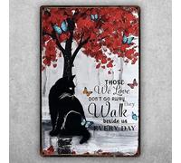 Snowsun Letrero de metal con diseño de gato, con texto en inglés "Those We Love Don't Go Away, They Walk Beside Us Every Day", póster de metal retro divertido para decoración de baño, letrero de metal