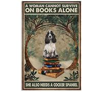 Snowsun Letrero de metal con texto en inglés "A Woman Cannot Survive On Books Alone She Also Needs a Cocker Spaniel", de aluminio, vintage, para decoración de pared del hogar, jardín, oficina, 8 x 12