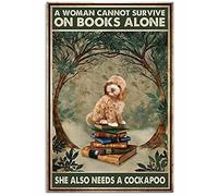 Snowsun Letrero de metal con texto en inglés "A Woman Cannot Survive On Books Alone She Also Needs a Cockapoo", de aluminio, vintage, para decoración de pared del hogar, jardín, oficina, 8 x 12