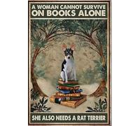Snowsun Letrero de metal con texto en inglés "A Woman Cannot Survive On Books Alone She Also Needs A Rat Terrier", letrero vintage de estaño, letrero retro de aluminio para cocina, hogar, oficina, bar
