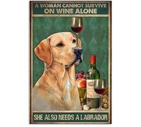Snowsun Letrero de metal con texto en inglés "A Woman Cannot Survive On Wine Alone She Also Needs A Labrador", divertido letrero retro vintage de aluminio para el hogar, jardín, café, decoración de