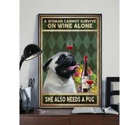 Snowsun Letrero de metal con texto en inglés "A Woman Cannot Survive On Wine Alone She Also Needs A Pug Funny Retro Vintage Aluminum Sign for Home Garden Coffee Wall Decor Metal Tin Sign 8 x 12