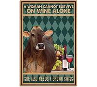 Snowsun Letrero de metal con texto en inglés "A Woman Cannot Survive On Wine Alone She Also Needs Brown Swiss Cow Vintage Tin Sign Funny Signs for Home Garden Bar Outdoor Living Room 8x12 Inch