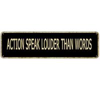 snowsun Letrero de metal con texto en inglés "Action Speak Louder Than Words", estilo vintage, retro, de aluminio, para regalo al aire libre, hogar, cocina, jardín, pared, decoración resistente a los
