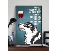 Snowsun Letrero de metal con texto en inglés "Dogs and Wine Make Me Happy Humans Make My Head Hurt Border Collie", divertido letrero de aluminio retro vintage para el hogar, jardín, café, decoración