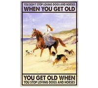 Snowsun Letrero de metal con texto en inglés "Don t Stop Loving Dogs And Horses When You Get Old Funny Retro Vintage Aluminum Sign for Home Garden Coffee Wall Decor Metal Tin Sign 8 x 12 pulgadas