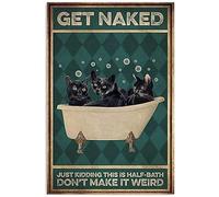 Snowsun Letrero de metal con texto en inglés "Get Naked Just Kidding This Is Half-Bath Don'T Make It Weird Cat", divertido retro vintage, letrero de aluminio para decoración de pared de hogar, jardín