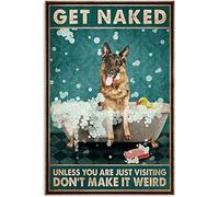 Snowsun Letrero de metal con texto en inglés "Get Naked Unless You are Just Visiting Don't Make It Weird German Shepherd" divertido retro vintage letrero de aluminio para el hogar, jardín, café