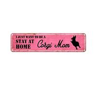 snowsun Letrero de metal con texto en inglés "I Just Want to Be A Corgi Mom Stay at Home" - Letreros vintage de aluminio para cocina, hogar, jardín, pared, bar, cafetería, decoración de 4 x 16