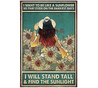 Snowsun Letrero de metal con texto en inglés "I Want TO Be A Sunflower So That Even On The Darkest Days", letrero vintage de aluminio retro para decoración de pared del hogar, jardín, oficina, 8 x 12