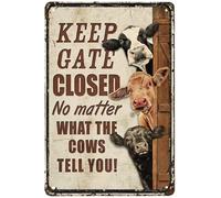 Snowsun Letrero de metal con texto en inglés "Keep Gate Closed No Matter What The Tell You Cow", divertido letrero retro vintage de aluminio para decoración de pared de café, hogar, jardín, café