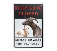 Snowsun Letrero de metal con texto en inglés "Keep The Gate Closed No Matter What The Goats Say Goat" divertido retro vintage letrero de aluminio para el hogar, jardín, café, decoración de pared