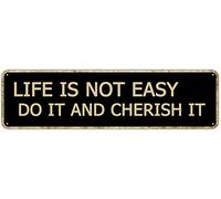 snowsun Letrero de metal con texto en inglés "Life is Not Easy Do It and Cherish It", estilo retro, letrero de aluminio para porche, hogar, cocina, baño, club, pared, patio, café, decoración divertida
