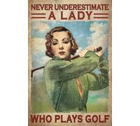 Snowsun Letrero de metal con texto en inglés "Never Underestimate A Lady Who Plays Golf Woman" divertido retro vintage letrero de aluminio para el hogar, jardín, café, decoración de pared, letrero de