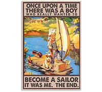 Snowsun Letrero de metal con texto en inglés Once Upon A Time There Was A Boy Who Is Really Want To Become A Sailor, vintage, letrero de estaño divertido para decoración de pared para el hogar, jardín