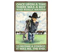 Snowsun Letrero de metal con texto en inglés "Once Upon A Time There was A Boy Who Wanted to Become A Cowboy" vintage, letrero de estaño divertido para decoración de pared para el hogar, jardín, bar