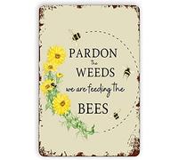Snowsun Letrero de metal con texto en inglés "Pardon The Weeds We Are Feeding The Bees" - Letrero de aluminio retro vintage para decoración de pared de hogar, jardín, café, decoración de pared, 8 x 12
