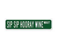 snowsun Letrero de metal con texto en inglés "Sip Sip Hooray Wine Street", vintage, retro, placa de aluminio, para el hogar, cocina, jardín, pared, pub, club, café, decoración divertida, 4 x 16