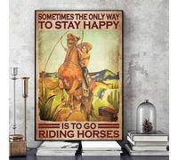 Snowsun Letrero de metal con texto en inglés "Sometimes The Only Way To Stay Happy Is To Go Riding Horses", de aluminio, vintage, para decoración de pared del hogar, jardín, oficina, 8 x 12 pulgadas