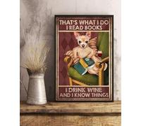 Snowsun Letrero de metal con texto en inglés "That's What I Do I Read Books I drink wine and i know things chihuahua dog" divertido retro vintage letrero de aluminio para el hogar, jardín, café