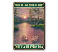 Snowsun Letrero de metal con texto en inglés "Those We Love Don't Go Away They Fly Us Every Day" cisne divertido retro vintage letrero de aluminio para el hogar, jardín, café, decoración de pared