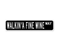 snowsun Letrero de metal con texto en inglés «Walkin' A Fine Wine Street», estilo vintage, de aluminio, para el hogar, cocina, jardín, pared, no se decolora, decoración de pub y club, 10,2 x 40,6 cm
