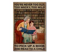 Snowsun Letrero de metal con texto en inglés "You 'Re Never Too Old, Too Wacky, Too Wild To Pick Up A Book And Read To A Child", de aluminio, vintage, para decoración de pared del hogar, jardín