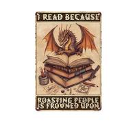 Snowsun Letreros de metal con texto en inglés "I Read Because Roasting People Is Frowned Upon", estilo retro, para dormitorio, cocina, jardín, pared, club, café, decoración del hogar, 8 x 12 pulgadas
