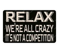 snowsun Letreros de metal con texto en inglés "Relax We're All Crazy It's Not A Competition", letrero de aluminio vintage, decoración de pared para sala de estar, dormitorio, jardín, patio, bar