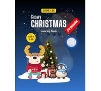 Snowy Christmas Friends Coloring Book: Best Coloring Book For Kids of Ages 3-10