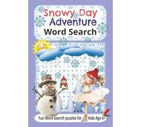 Snowy Day Adventure Word Search Puzzle Book: Word Searches with Easy-to-Read Print for Snow Day, Inside Fun, Winter Games and Activities and More! I ... Summer, Travel, Holidays and Everyday Fun!!
