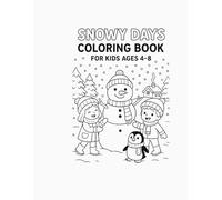 Snowy Days Coloring Book for Kids Ages 4-8: Easy Winter Coloring Fun with Penguins, Snowmen, and Winter Play