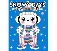 Snowy Days Cute Kawaii Coloring Book: 50 Unique Cute Designs for Relaxation, Creativity, and Cozy Winter Fun
