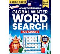 Snowy Destinations! Global Winter Word Search for Adults Large Print: Explore Winter Wonderlands Around the World With 2400 Words and 100 ... in Large Print (Relaxing Seasonal Word Finds)