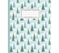 Snowy Evergreen Wide Ruled Notebook: A Winter Forest Lined Composition Book for Kids - Pine Tree Pattern for Elementary School and Writing Practice