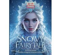Snowy Fairytale Faces Coloring Book: Enchanted Winter Portraits of Magical Christmas Characters - Premium Holiday Edition: 50 PAGES (Christmas ... Collection - Premium Holiday Coloring Series)