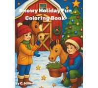Snowy Holiday Fun Coloring Book: Winter Wonders of Kids, Animals, and Holiday Joy