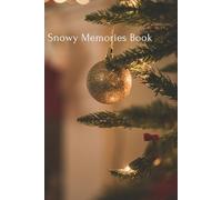 Snowy Memories Book: A Christmas Memory Journal for Family Traditions, Photos & Holiday Stories