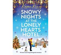 Snowy Nights at the Lonely Hearts Hotel: A heartwarming feel good romance