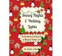 Snowy Nights & Holiday Lights: A Christmas Coloring Book of Magical Winter Scenes!