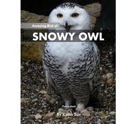 Snowy Owl: A perfect Coffee Table Picture Book - For Bird Watchers and Nature Enthusiasts .