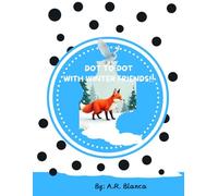 Snowy Pals: Winter Animal Dot-to-Dot Fun: "Connect, Create, and Discover Cool Creatures of the Frosty World!"