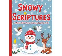 SNOWY SCRIPTURES: A Winter Bible Verse Coloring Book for Kids: Bold and Easy Winter Bible Verse Coloring Book for Kids | Celebrate Christmas with Angels, Doves, Deer & Peaceful Promises from God