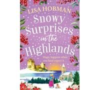 Snowy Surprises in the Highlands: A BRAND NEW feel-good, festive romantic read from Lisa Hobman for 2025 (The Scottish Highland series, 5)