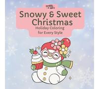 Snowy & Sweet Christmas: Holiday Coloring for Every Style