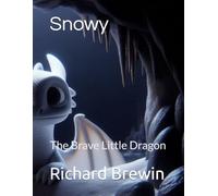 Snowy: The Brave Little Dragon